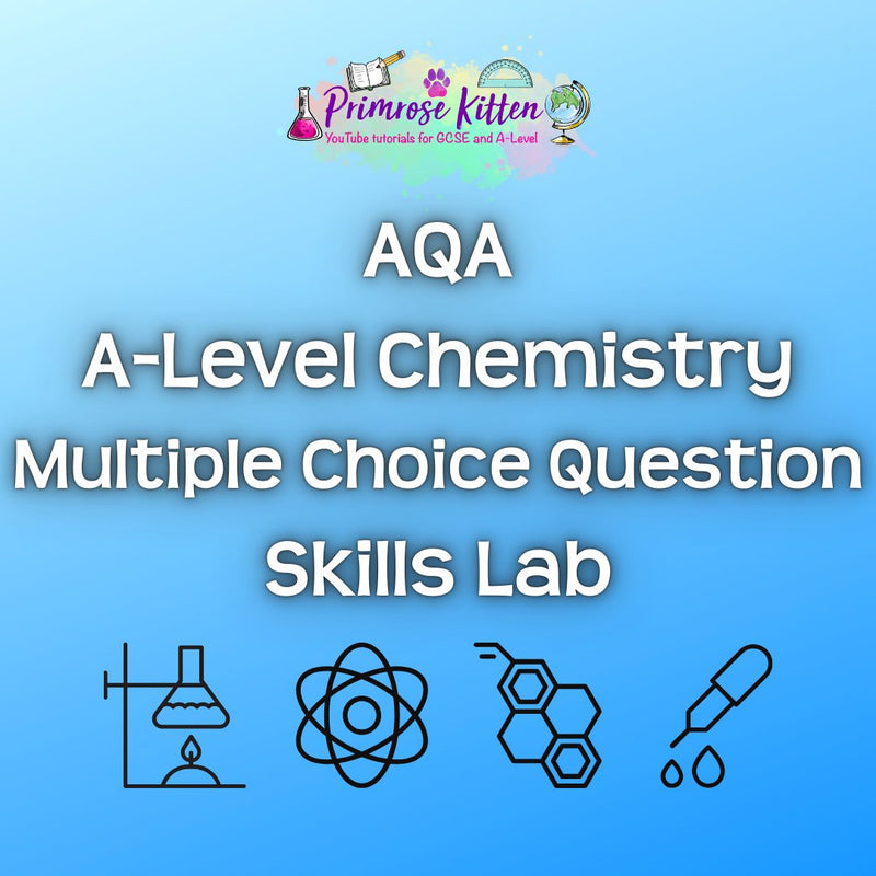 AQA A - Level Chemistry Multiple Choice Question Skills Lab - Primrose Kitten