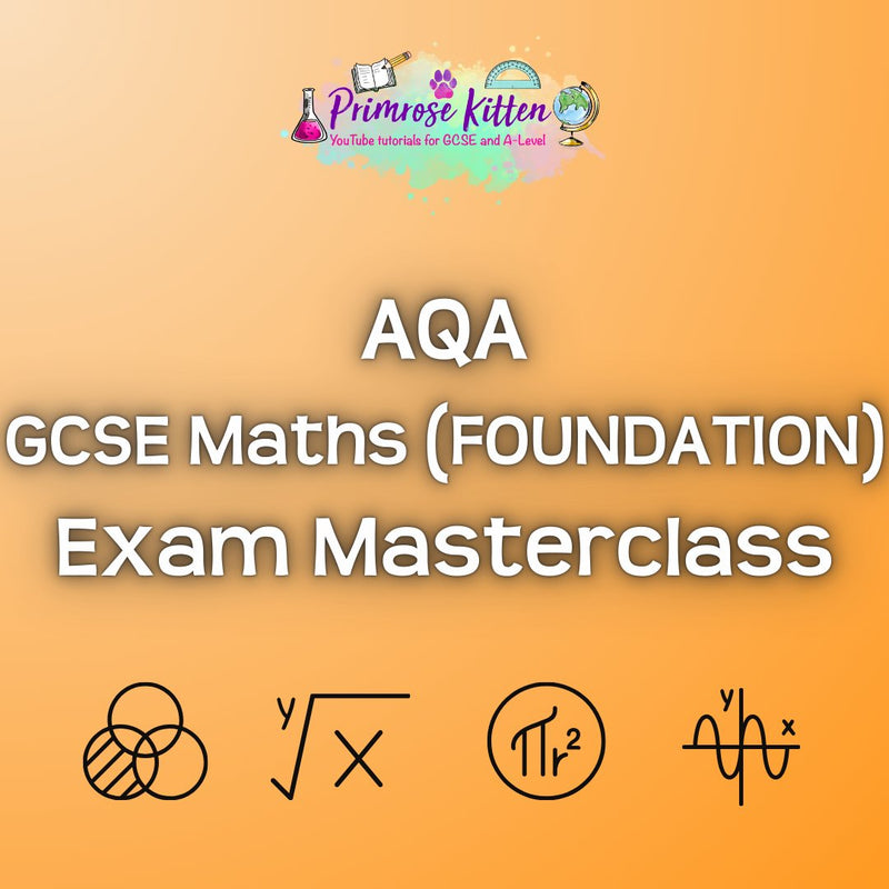 AQA GCSE Maths (FOUNDATION) Exam Masterclass - Primrose Kitten