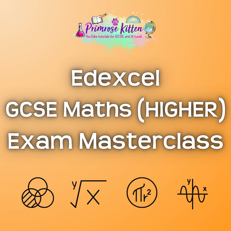 Edexcel GCSE Maths (Higher) Exam Masterclass - Primrose Kitten