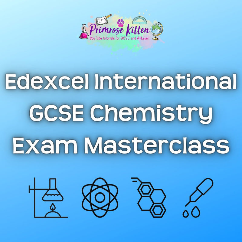 Edexcel International GCSE Chemistry Exam Masterclass - Primrose Kitten