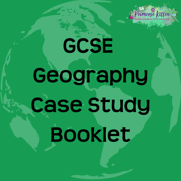 GCSE Geography Case Study Booklet | Primrose Kitten